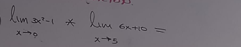 limlimits _xto 03x^2-1*limlimits _xto 56x+10=