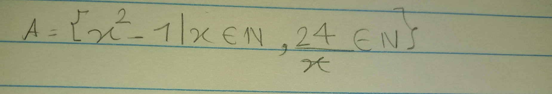 A= x^2-1|x∈ N, 24/x ∈ N