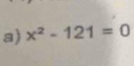 x^2-121=0