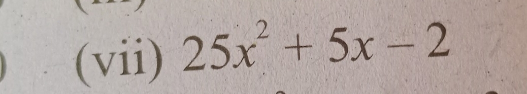 (vii) 25x^2+5x-2