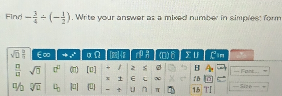 Find - 3/4 / (- 1/2 ). Write your answer as a mixed number in simplest form