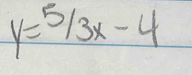 y=5/3x-4