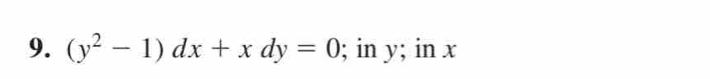 (y^2-1)dx+xdy=0; in y; in x