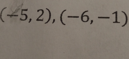 (-5,2), (-6,-1)