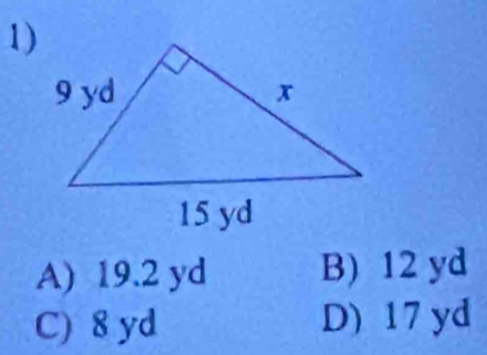A) 19.2 yd B) 12 yd
C) 8 yd D) 17 yd