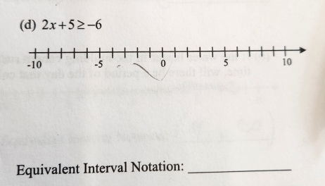 2x+5≥ -6
Equivalent Interval Notation:_