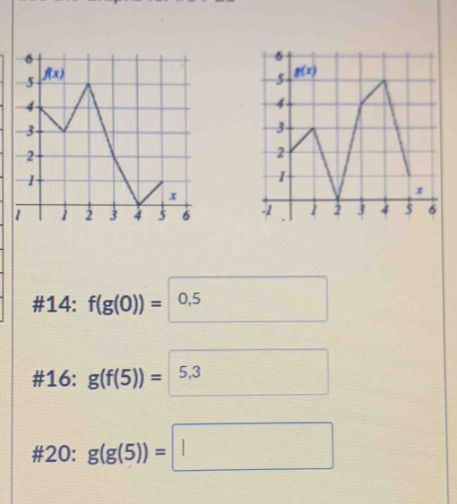 #14: f(g(0))=
#16: g(f(5))= 5.3
#20: g(g(5))=□