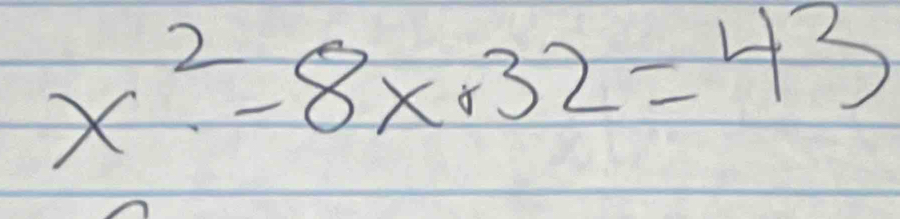 x^2-8x+32=43