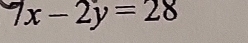 7x-2y=28