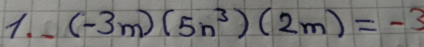 (-3m)(5n^3)(2m)=-3