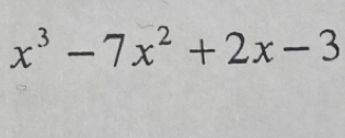 x^3-7x^2+2x-3