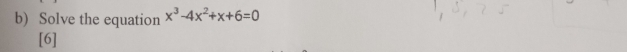 Solve the equation x^3-4x^2+x+6=0
[6]