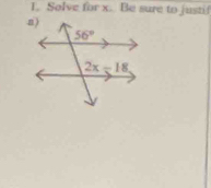 Solve for x. Be sure to justif