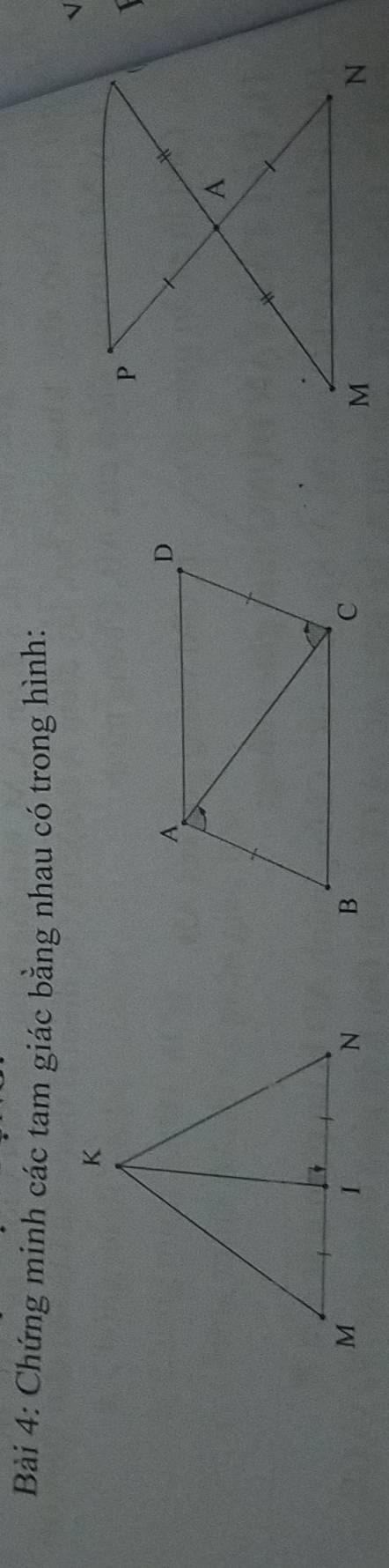 Chứng minh các tam giác bằng nhau có trong hình: 
√ 
1