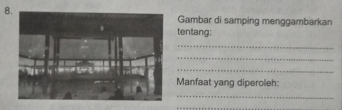 Gambar di samping menggambarkan 
tentang: 
_ 
_ 
_ 
Manfaat yang diperoleh: 
_ 
_