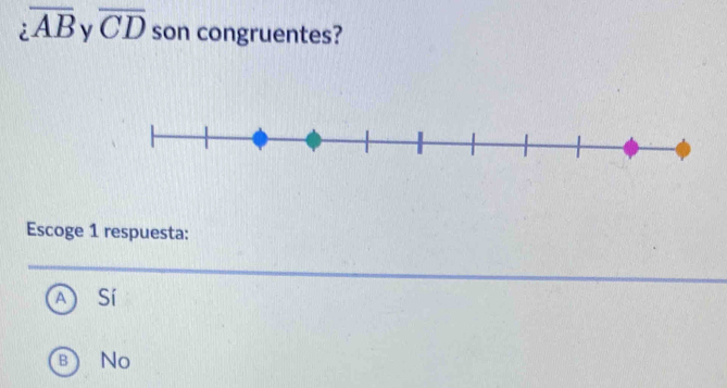 ioverline AB y overline CD son congruentes?
Escoge 1 respuesta:
A Sí
B No