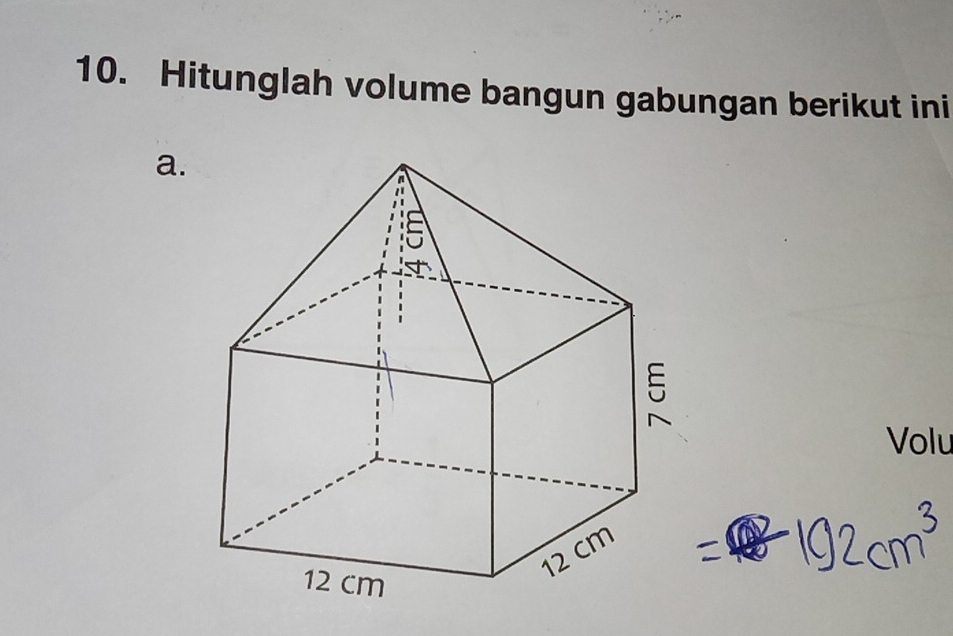 Hitunglah volume bangun gabungan berikut ini 
a. 
Volu