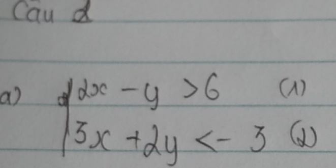 cau⊥ 
a) beginarrayl 2x-y>6a 3x+2y