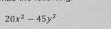 20x^2-45y^2