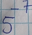 5^(-7)