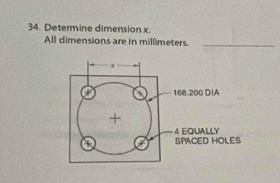 Determine dimension x. 
All dimensions are in millimeters._