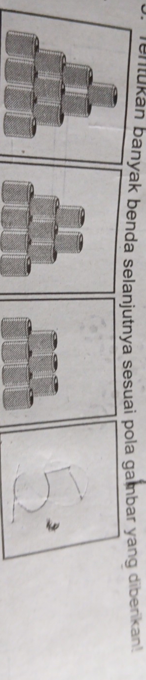 rentukan banyak benda selanjutnya sesuai pola gambar yang dibenkan!
