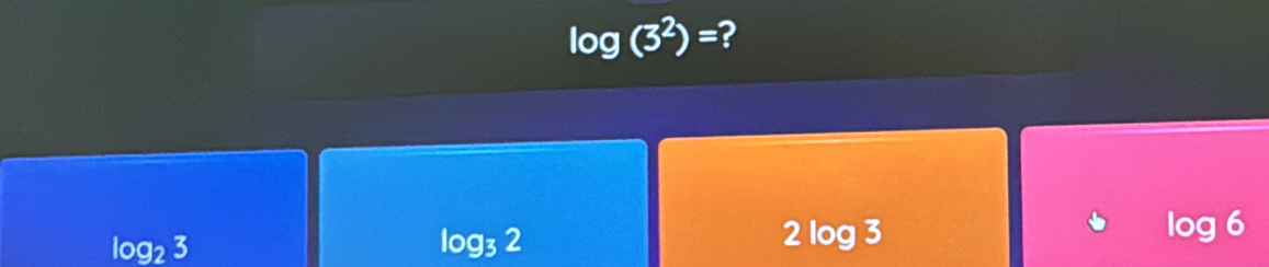 log (3^2)= 2
log2 3 log3 2 2 log 3
log 6