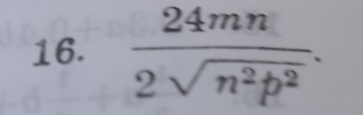  24mn/2sqrt(n^2p^2) .