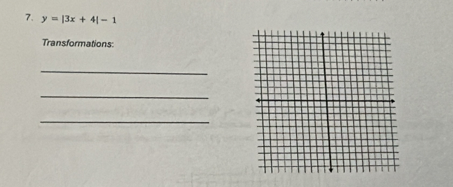 y=|3x+4|-1
Transformations: 
_ 
_ 
_