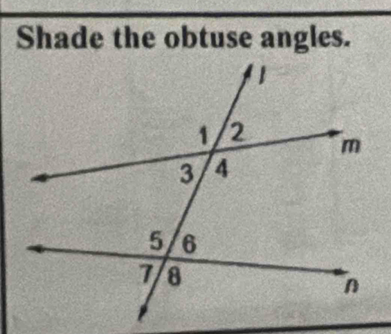 Shade the obtuse angles.