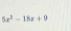 5x^2-18x+9