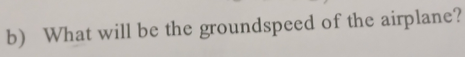 What will be the groundspeed of the airplane?