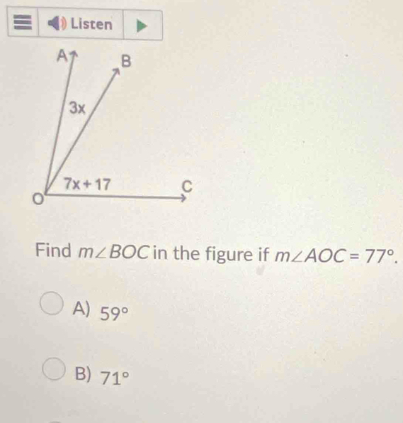 Listen
Find m∠ BOC in the figure if m∠ AOC=77°.
A) 59°
B) 71°