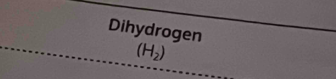 Dihydrogen
(H_2)