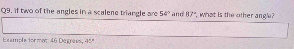 Solved: If two of the angles in a scalene triangle are 54° and 87 ...