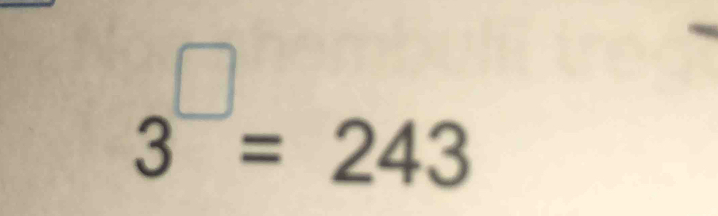 3^(□)=243