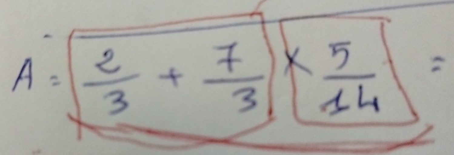 A=sqrt(frac 2)3+ 7/3 *  5/14 
1