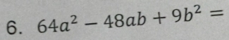 64a^2-48ab+9b^2=