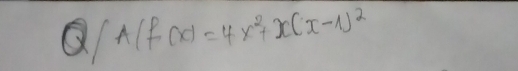 ∈t A(f(x)=4x^2+x(x-1)^2