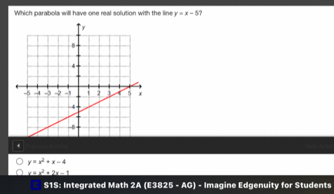 Solved: Which parabola will have one real solution with the line y=x-5 ...