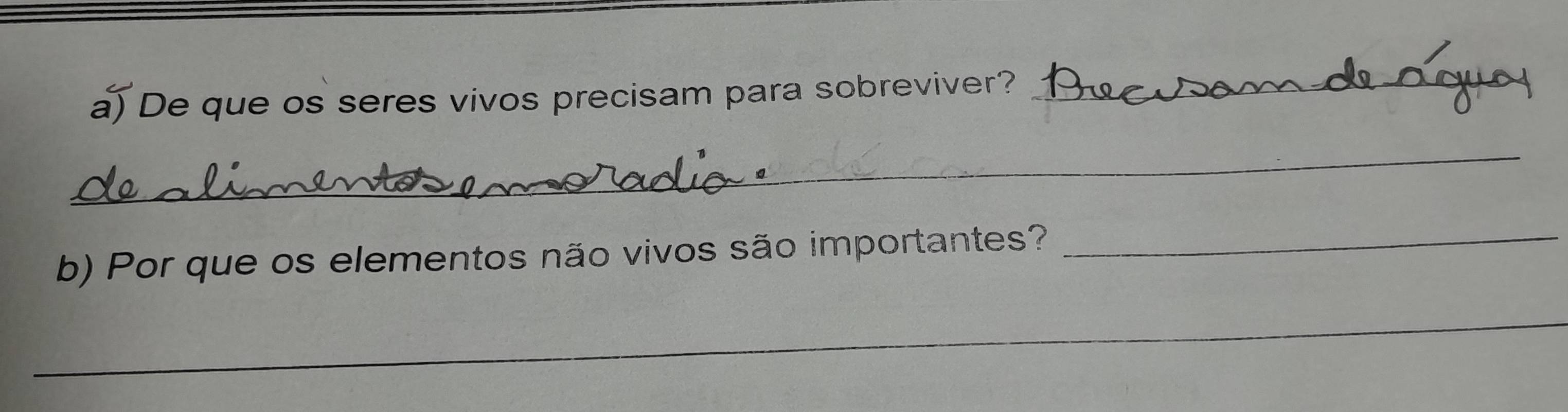 De que os seres vivos precisam para sobreviver?_ 
_ 
b) Por que os elementos não vivos são importantes?_ 
_