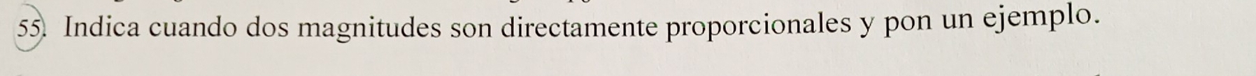 Indica cuando dos magnitudes son directamente proporcionales y pon un ejemplo.