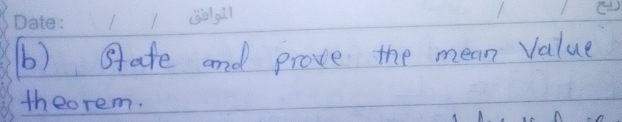 gtate and prove the mean value 
theorem.