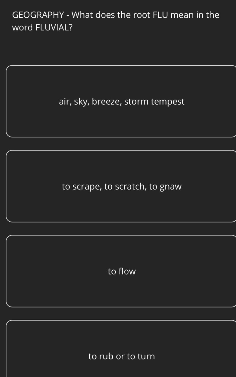 Solved: GEOGRAPHY - What does the root FLU mean in the word FLUVIAL ...