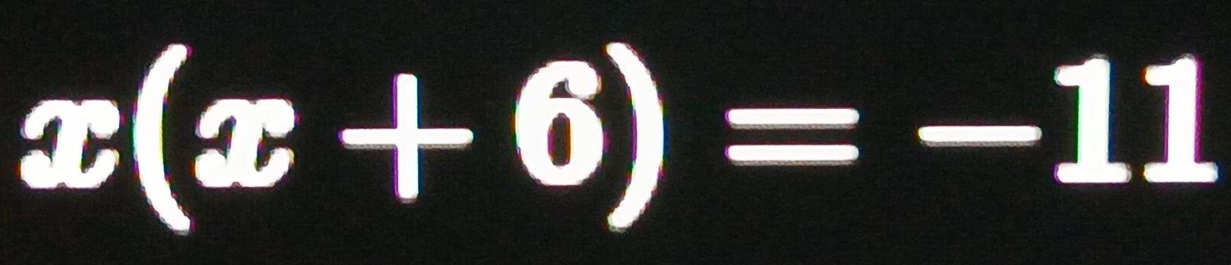 x(x+6)=-11