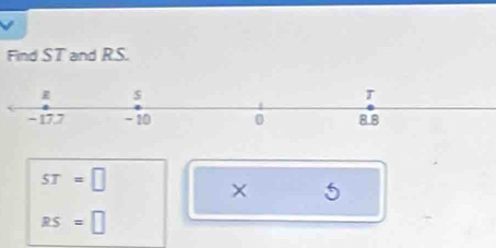 Find ST and RS.
ST=□
× 5
RS=□