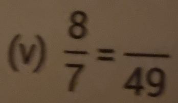  8/7 =frac 49