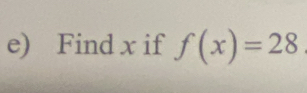 Find x if f(x)=28