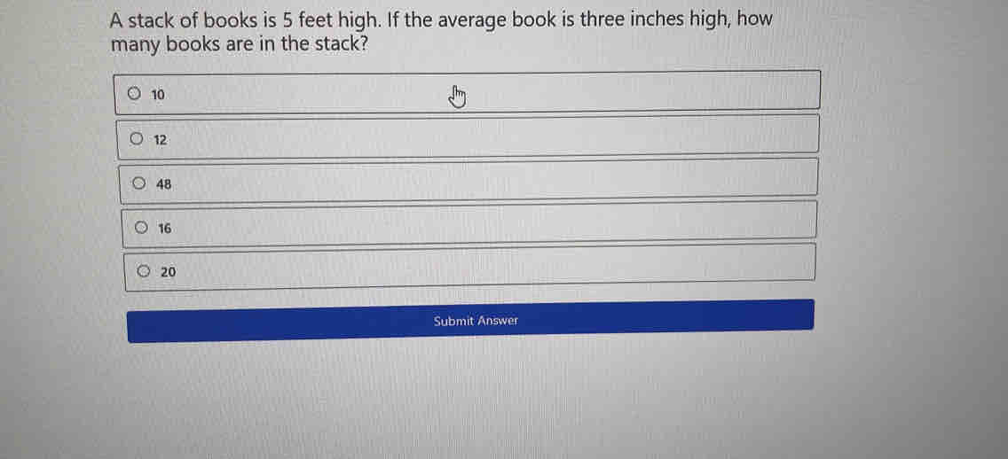 Solved: A stack of books is 5 feet high. If the average book is three ...