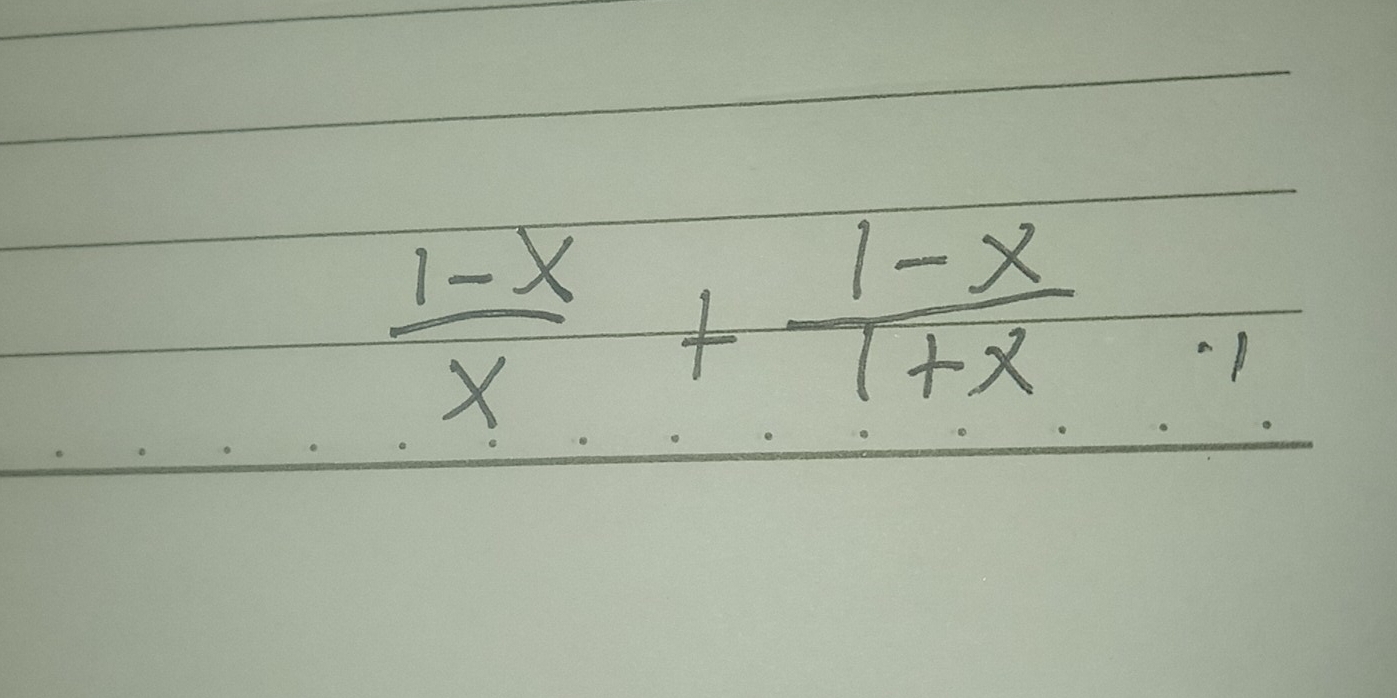  (1-x)/x + (1-x)/1+x 